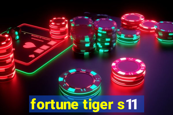 fortune tiger s11